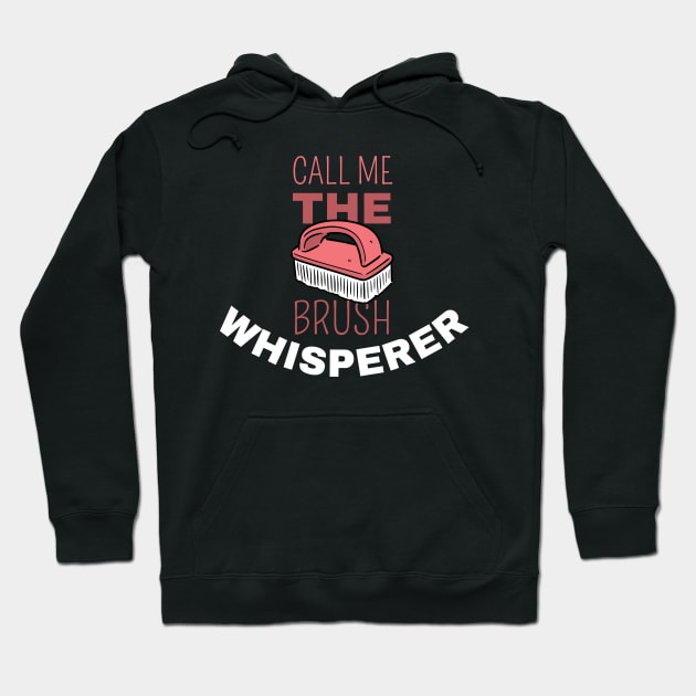 Call Me The Brush Whisperer Hoodie by maxdax